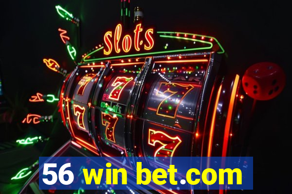 56 win bet.com